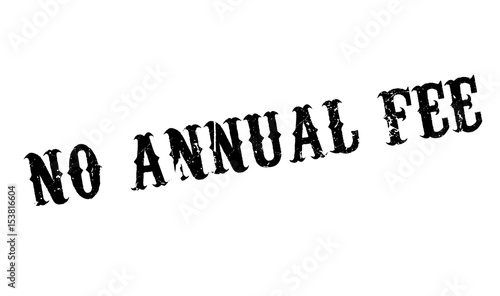No Annual Fee rubber stamp. Grunge design with dust scratches. Effects can be easily removed for a clean, crisp look. Color is easily changed.