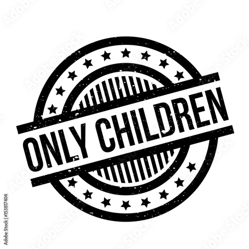Only Children rubber stamp. Grunge design with dust scratches. Effects can be easily removed for a clean, crisp look. Color is easily changed.