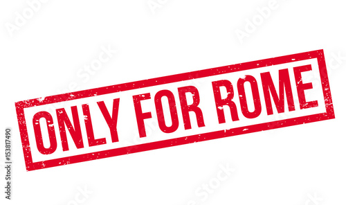 Only For Rome rubber stamp. Grunge design with dust scratches. Effects can be easily removed for a clean, crisp look. Color is easily changed.