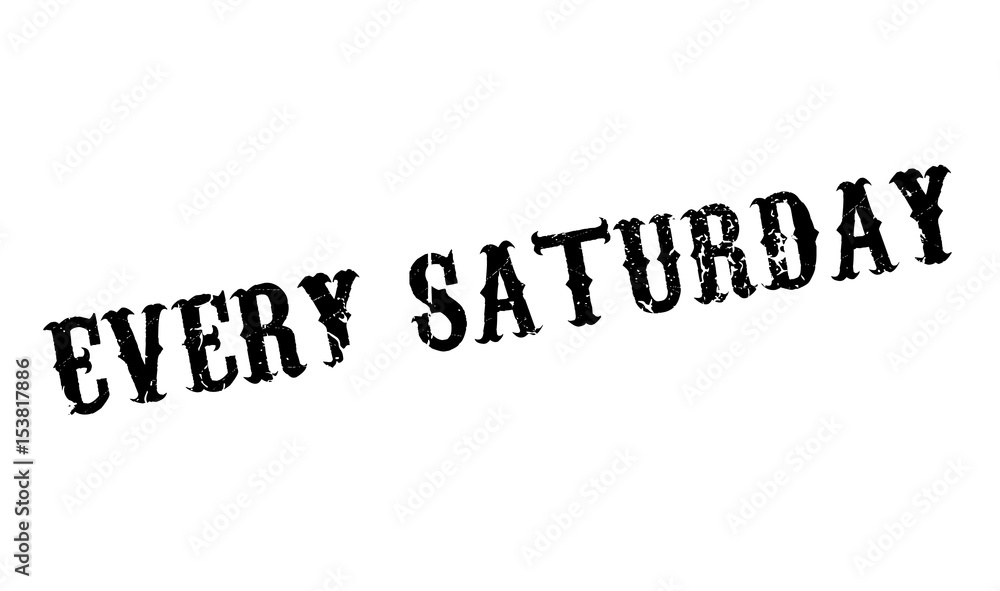 Every Saturday rubber stamp. Grunge design with dust scratches. Effects can be easily removed for a clean, crisp look. Color is easily changed.