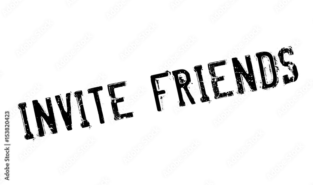 Invite Friends rubber stamp. Grunge design with dust scratches. Effects can be easily removed for a clean, crisp look. Color is easily changed. Invite Friends rubber stamp. Grunge design with dust scratches. Effects can be easily removed for a clean, crisp look. Color is easily changed.