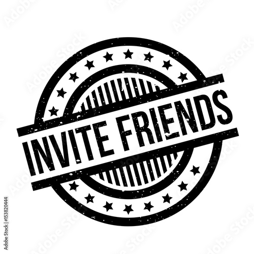 Invite Friends rubber stamp. Grunge design with dust scratches. Effects can be easily removed for a clean, crisp look. Color is easily changed.