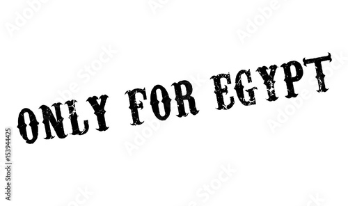 Only For Egypt rubber stamp. Grunge design with dust scratches. Effects can be easily removed for a clean, crisp look. Color is easily changed.