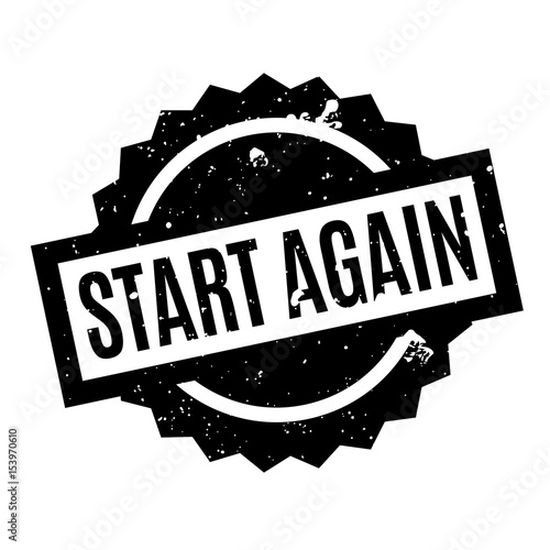 Start Again rubber stamp. Grunge design with dust scratches. Effects can be easily removed for a clean, crisp look. Color is easily changed.