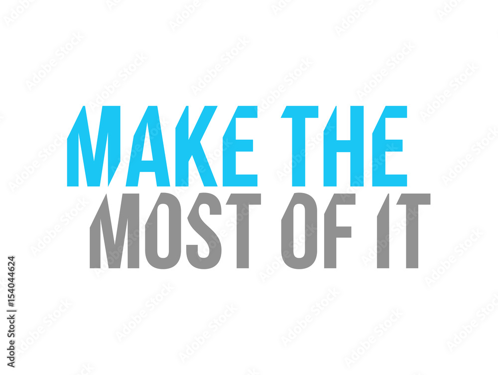 make the most of it sign concept illustratio