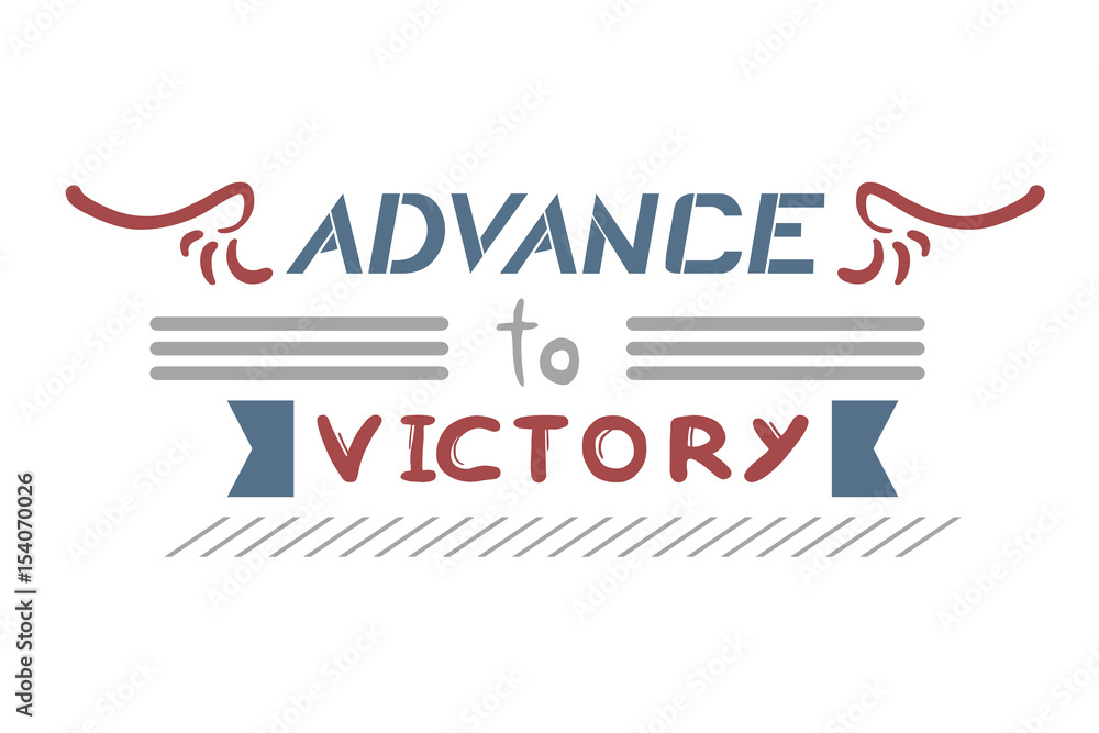 Fototapeta premium Advance to victory message