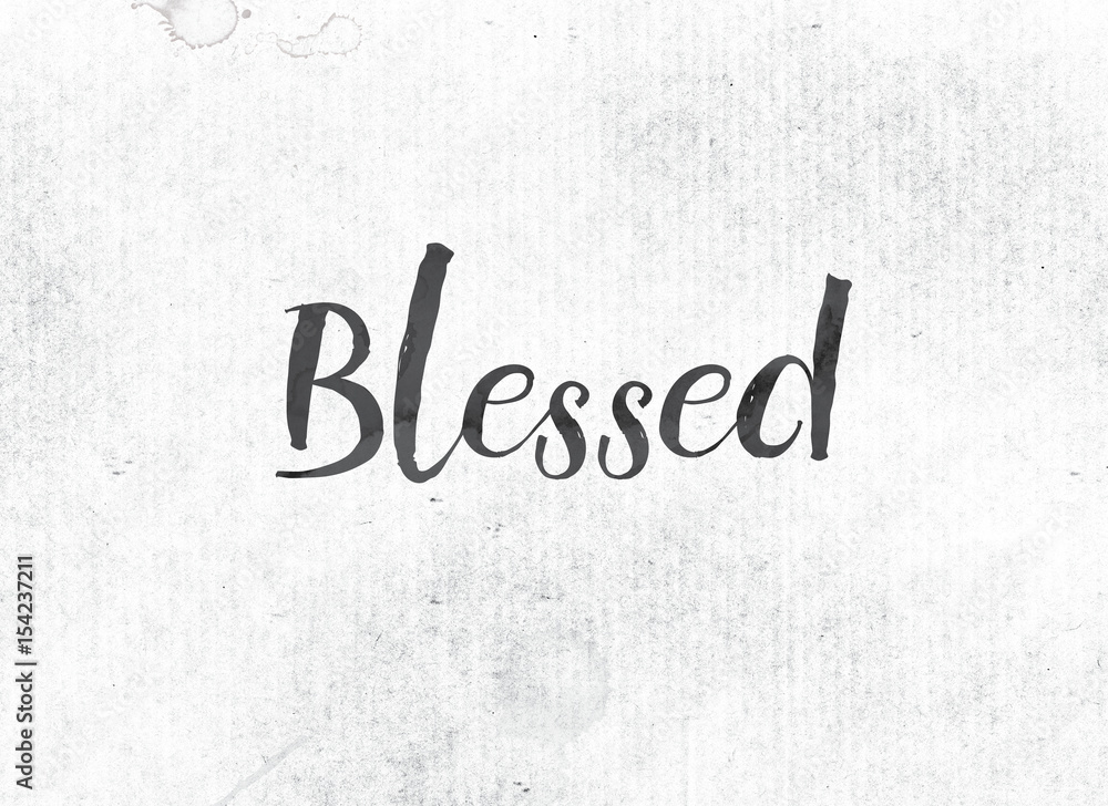 Blessed Concept Painted Ink Word and Theme Blessed Concept Painted Ink Word and Theme