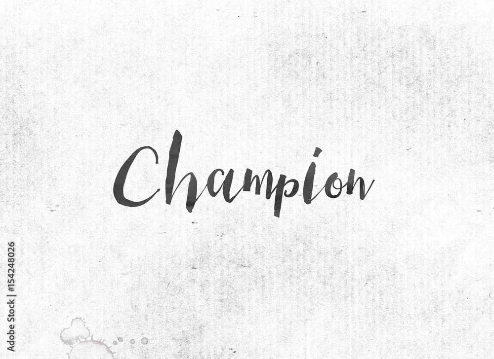 Champion Concept Painted Ink Word and Theme Champion Concept Painted Ink Word and Theme
