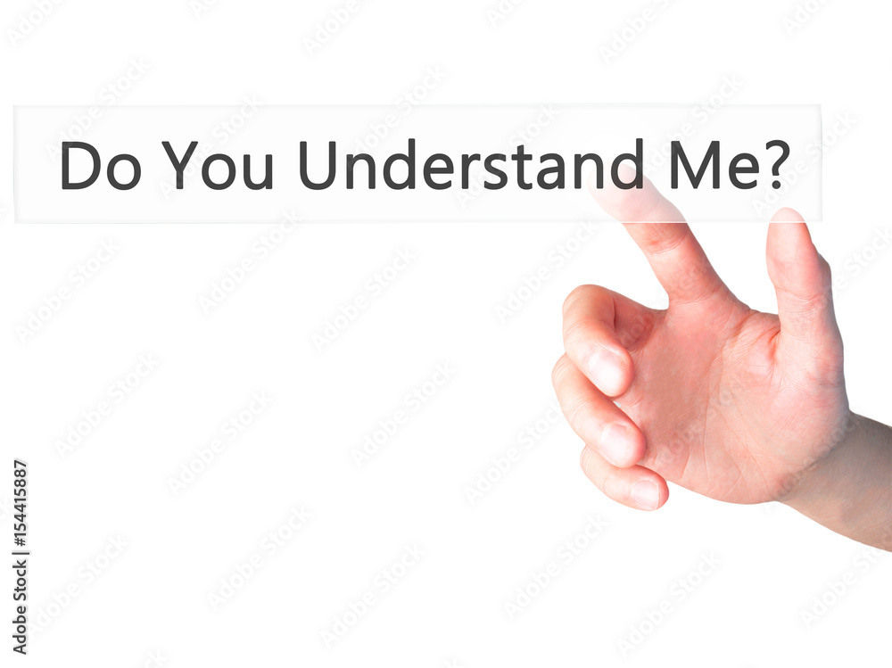 Do You Understand Me - Hand pressing a button on blurred background concept on visual screen. Do You Understand Me - Hand pressing a button on blurred background concept on visual screen.