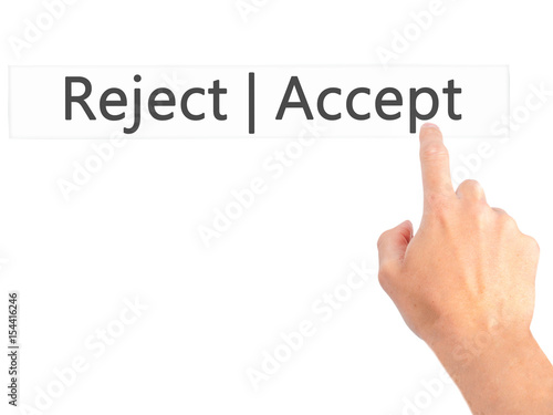 Accept Reject - Hand pressing a button on blurred background concept on visual screen.