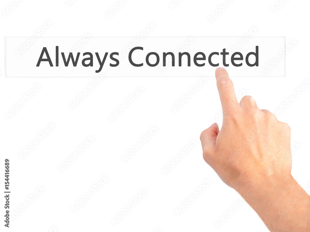 Always Connected - Hand pressing a button on blurred background concept on visual screen. Always Connected - Hand pressing a button on blurred background concept on visual screen.