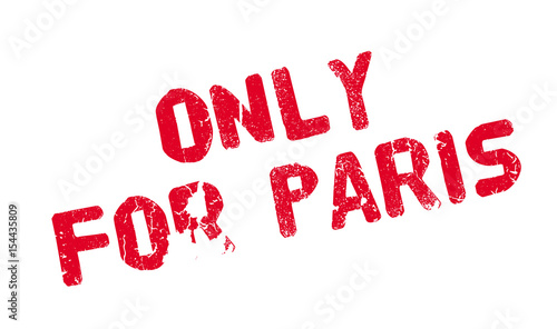 Only For Paris rubber stamp. Grunge design with dust scratches. Effects can be easily removed for a clean, crisp look. Color is easily changed.