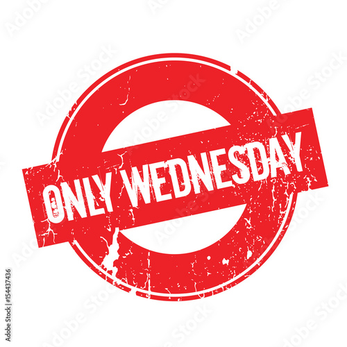 Only Wednesday rubber stamp. Grunge design with dust scratches. Effects can be easily removed for a clean, crisp look. Color is easily changed.