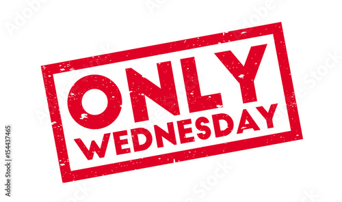 Only Wednesday rubber stamp. Grunge design with dust scratches. Effects can be easily removed for a clean, crisp look. Color is easily changed.