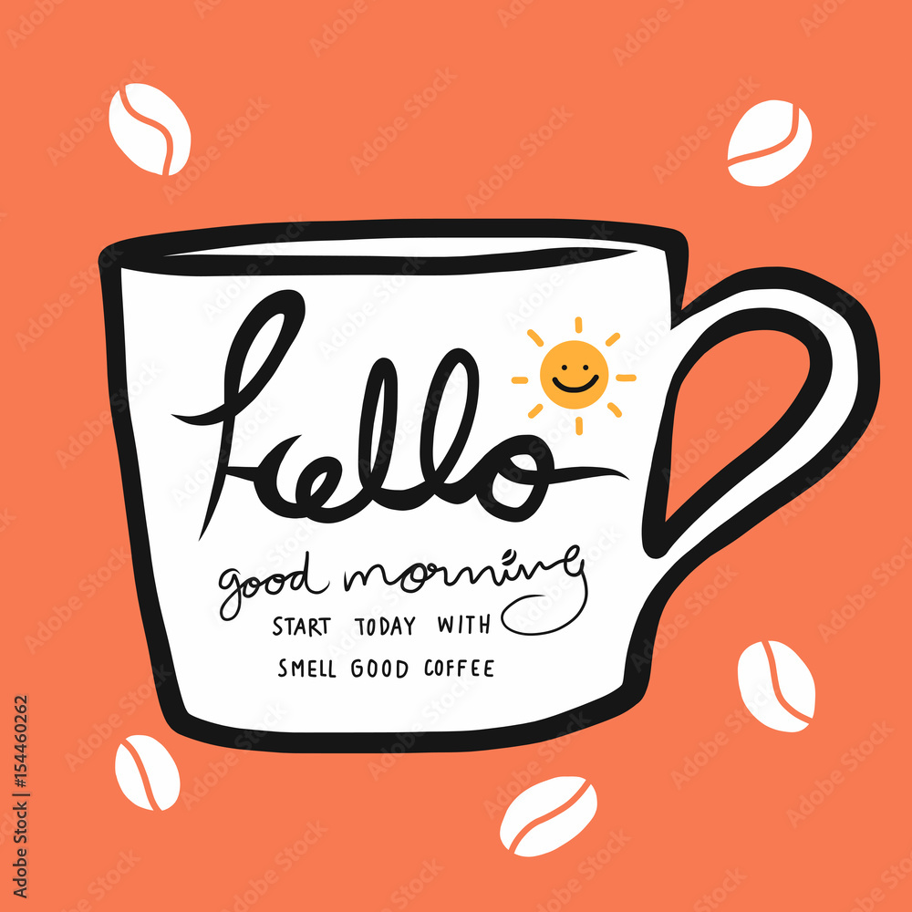 Hello good morning start today with smell good coffee, coffee cup cartoon  vector illustration Stock Vector | Adobe Stock