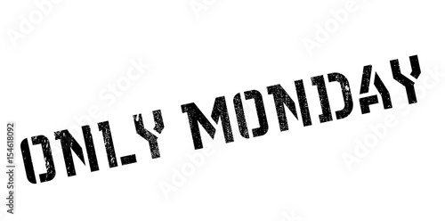 Only Monday rubber stamp. Grunge design with dust scratches. Effects can be easily removed for a clean, crisp look. Color is easily changed.