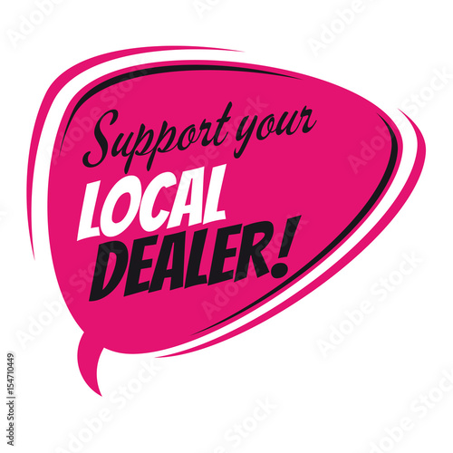 support your local dealer retro speech bubble