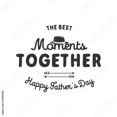 Fathers day typography label. Holiday symbols - hat, anchor and sign - The Best Moments Together. Stock vector illustration. Isolated on white background