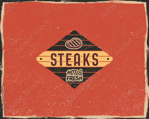 Steak house typography poster template in retro old style. Offset and letterpress design. Letter press steak label, emblem. Vector isolated on scratched background