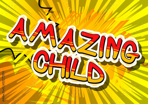 Amazing Child - Comic book style word on abstract background.