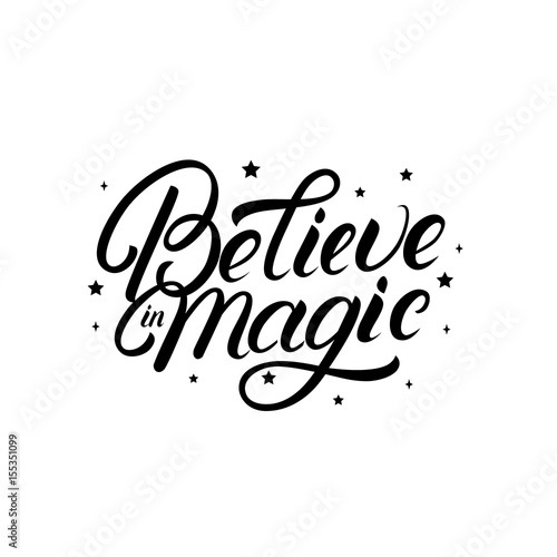 Believe in magic hand written lettering quote with stars.