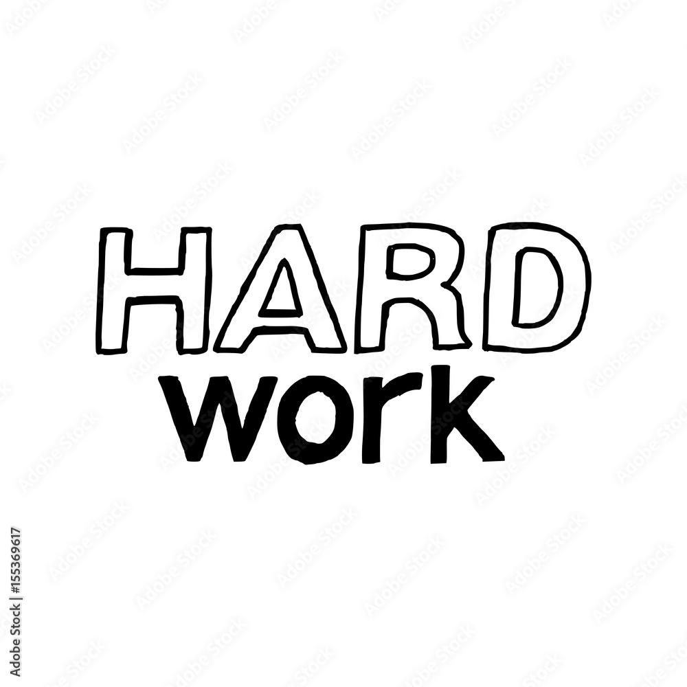 Hard Work - Isolated Hand Drawn Lettering. Vector Illustration Quote. Handwritten Inscription Phrase for Office, Presentation, T-shirt Print, Poster, Cover, Case Design.