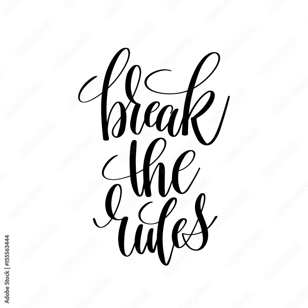 Obraz premium break the rules black and white hand lettering inscription 