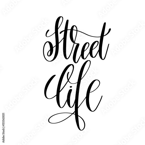 street life black and white hand lettering inscription