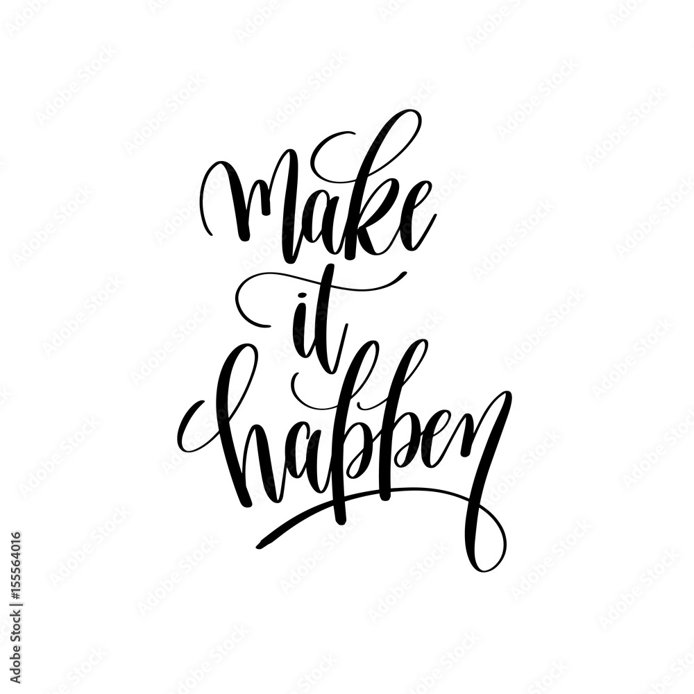 Obraz premium make it happen black and white hand lettering inscription