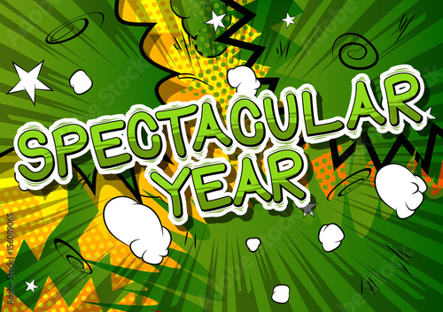 Spectacular Year - Comic book style word on abstract background.