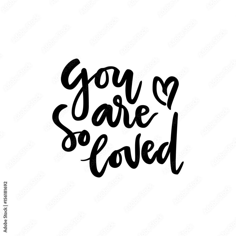 You are so loved lettering quote card. Vector housewarming illustration with slogan. Template design for poster, greeting card, t-shirts, prints, banners.