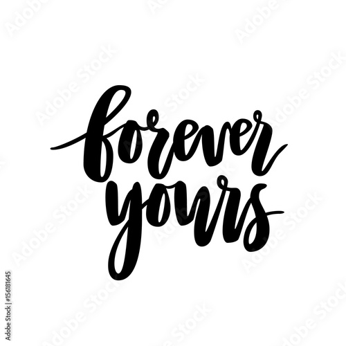 Forever yours lettering quote card. Vector housewarming illustration with slogan. Template design for poster, greeting card, t-shirts, prints, banners.