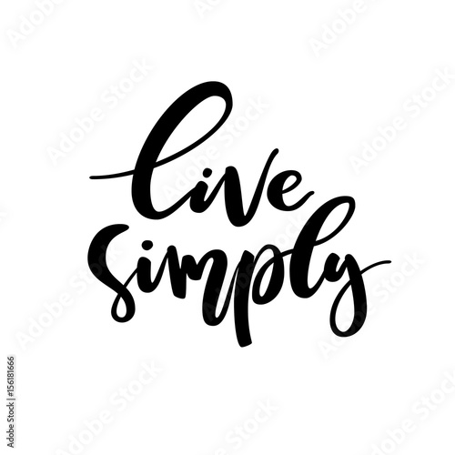 Live simply lettering quote card. Vector housewarming illustration with slogan. Template design for poster, greeting card, t-shirts, prints, banners.