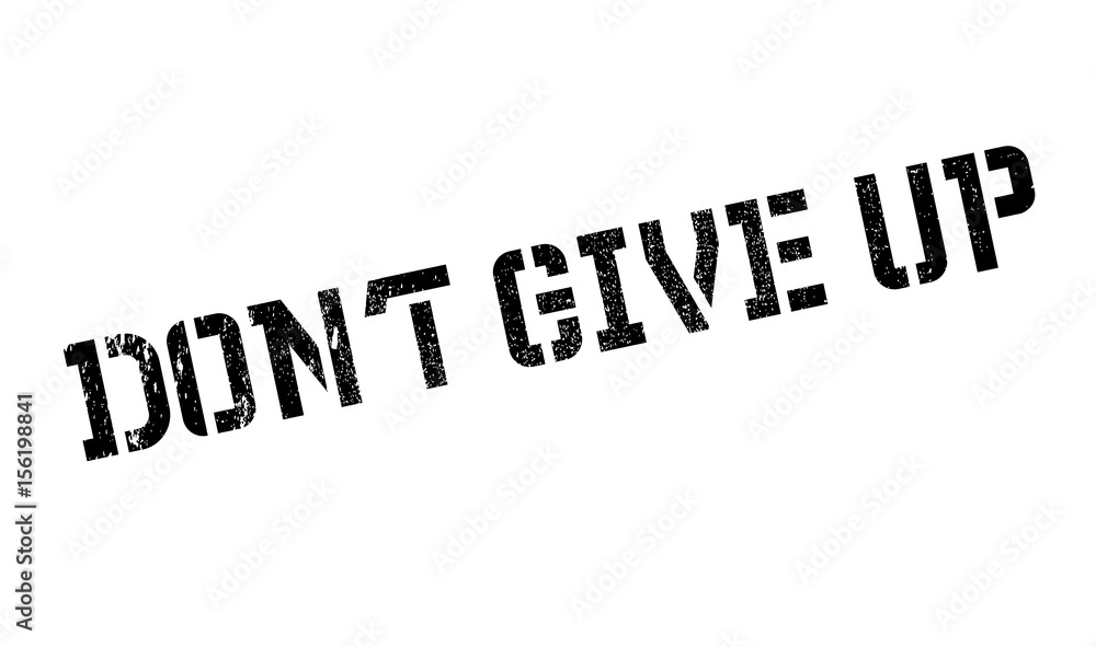 Don't Give Up rubber stamp. Grunge design with dust scratches. Effects can be easily removed for a clean, crisp look. Color is easily changed.