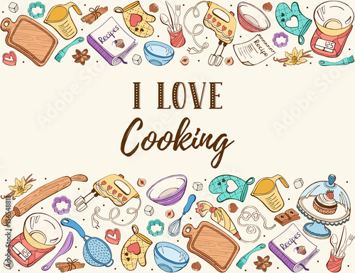 I love cooking. Baking tools in horizontal composition. Recipe book background concept. Poster with hand drawn kitchen utensils.