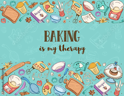 Baking is my therapy. Baking tools in horizontal composition. Recipe book background concept. Poster with hand drawn kitchen utensils.