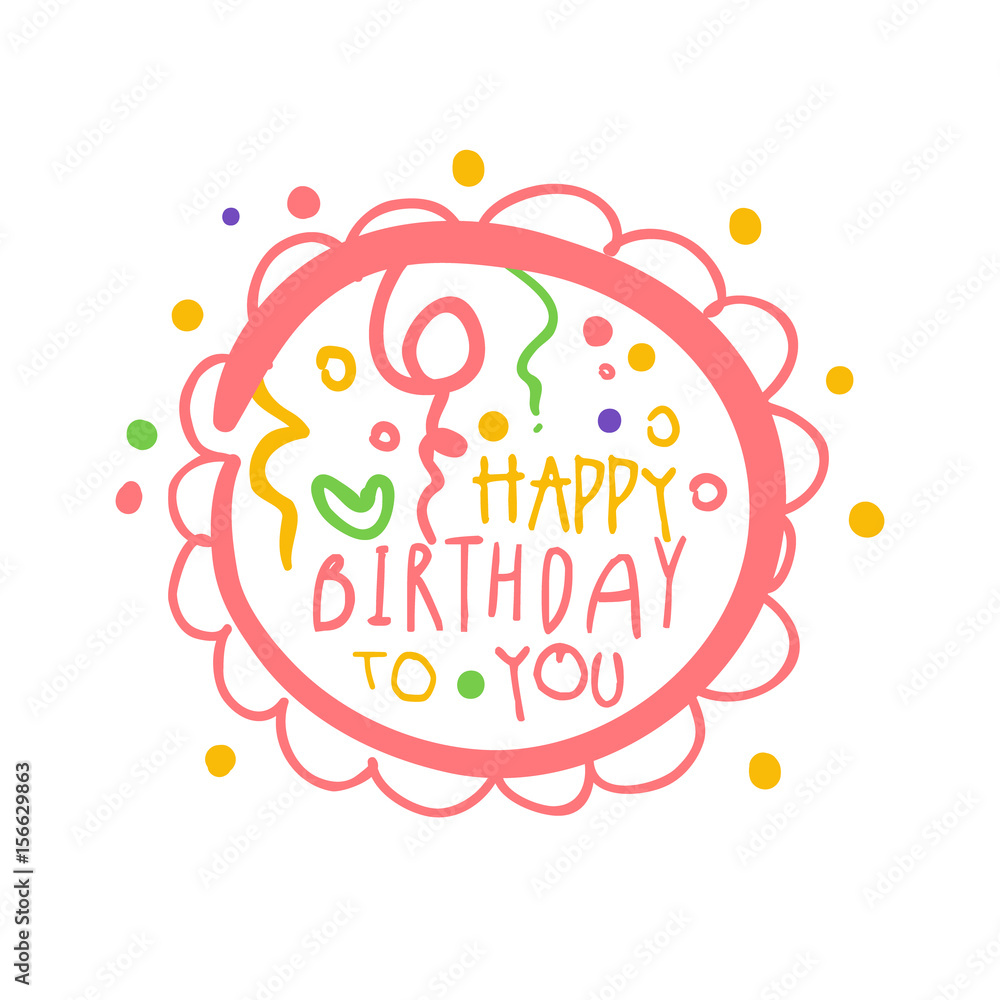 Happy Birthday to you promo sign. Childrens party colorful hand drawn vector Illustration