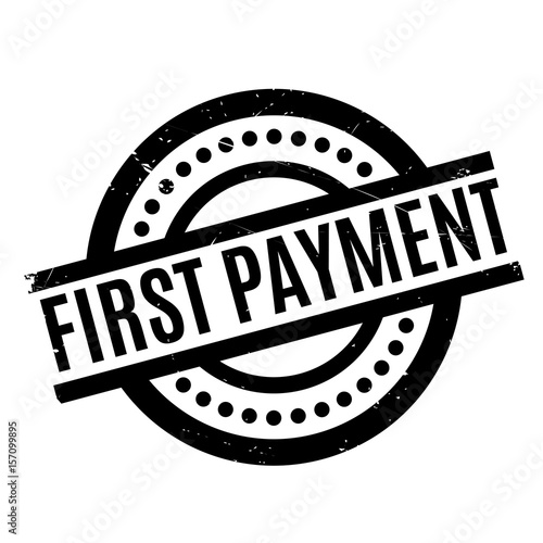 First Payment rubber stamp. Grunge design with dust scratches. Effects can be easily removed for a clean, crisp look. Color is easily changed.