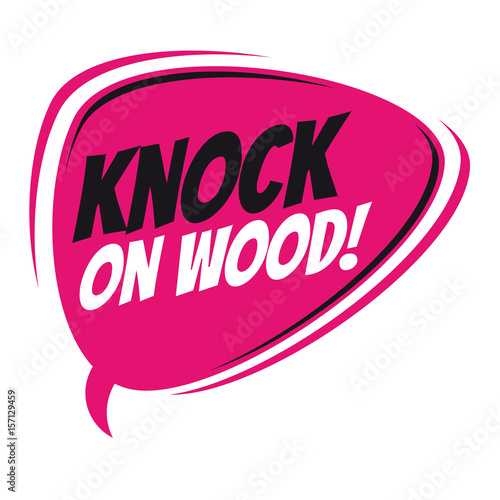 knock on wood retro speech balloon