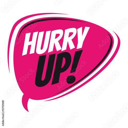 hurry up retro speech balloon