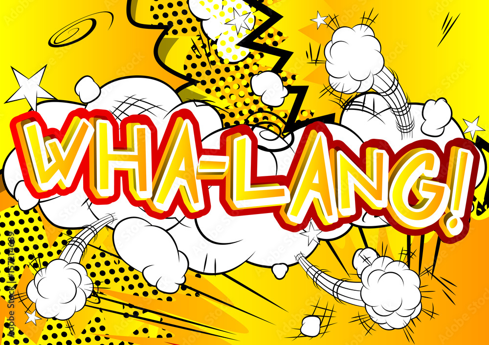 Wha-lang! - Vector illustrated comic book style expression.