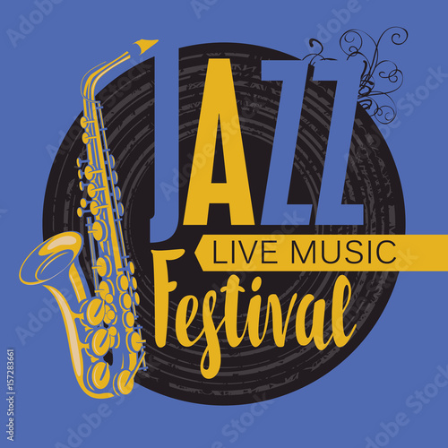Vector poster for a jazz festival live music with a saxophone, vinyl record and inscription in retro style. Template for flyers, banners, invitations, brochures and covers.