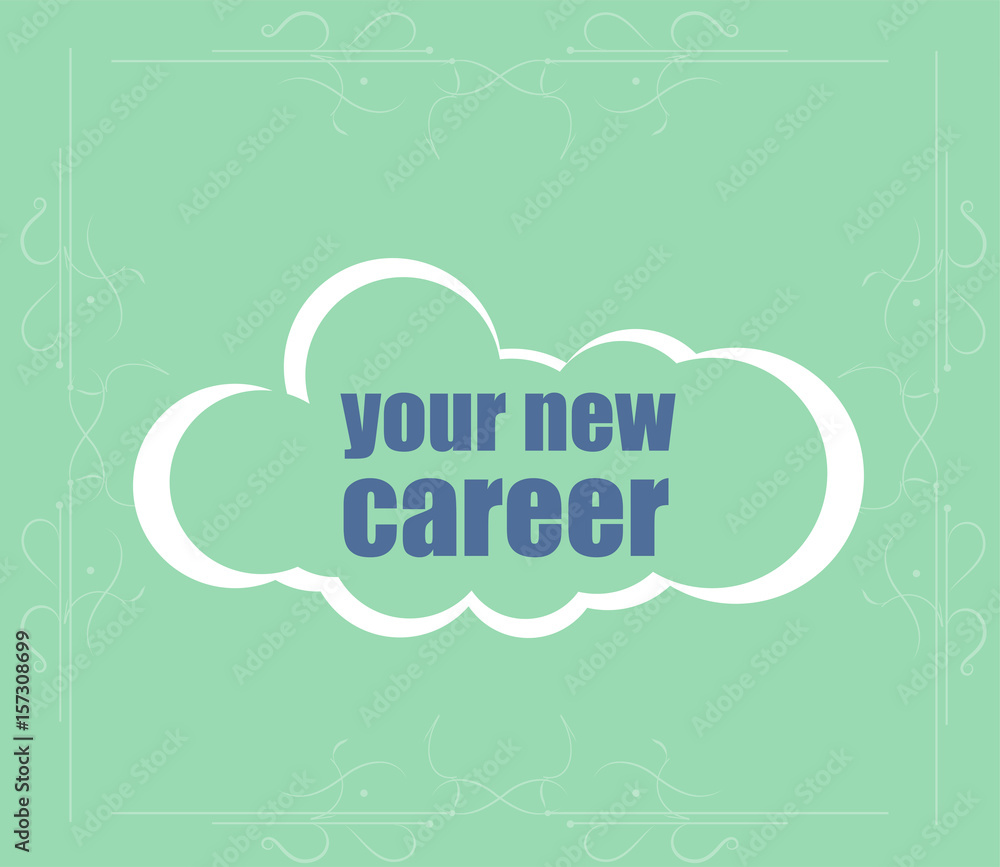 Obraz premium Text your new career. Business concept . Word cloud. Successful idea for business