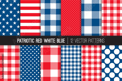 Patriotic Red White Blue Stars & Stripes, Buffalo Check Plaid, Gingham and Polka Dot Seamless Vector Patterns. July 4th Independence Day Backgrounds. BBQ Tablecloth Textures. Tile Swatches Included.