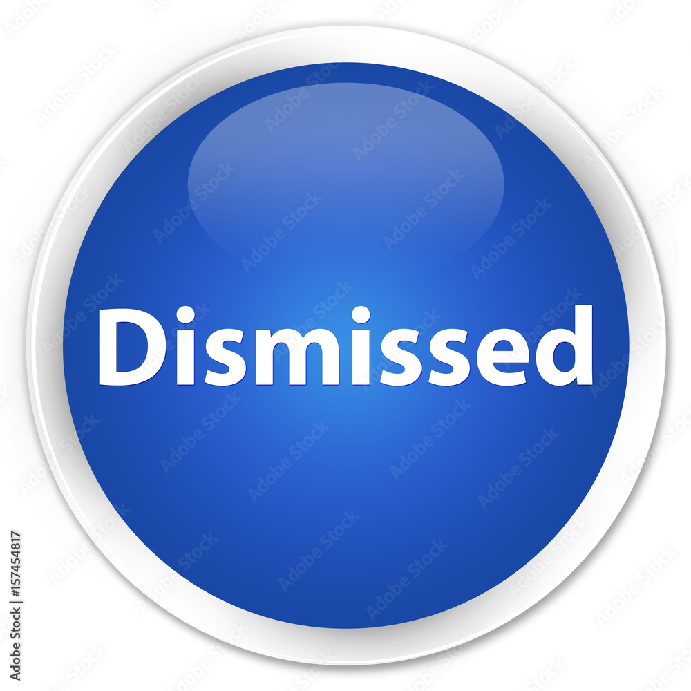 Dismissed premium blue round button Dismissed premium blue round button