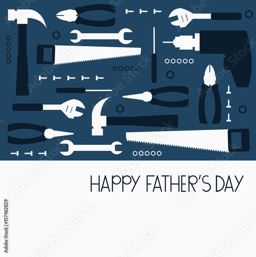 Happy fathers day card. Hand work tools.   Vector illustration.