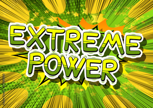 Extreme Power - Comic book style word on abstract background.