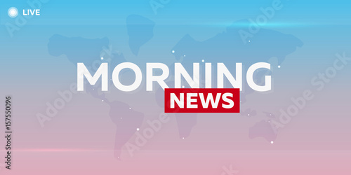 Mass media. Morning news. Breaking news banner. Live. Television studio. TV show.