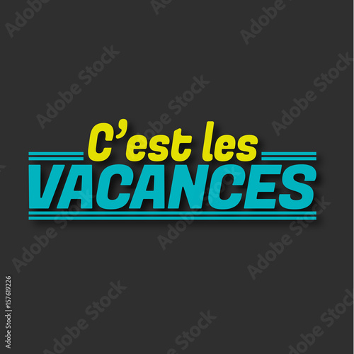 c'est les vacances