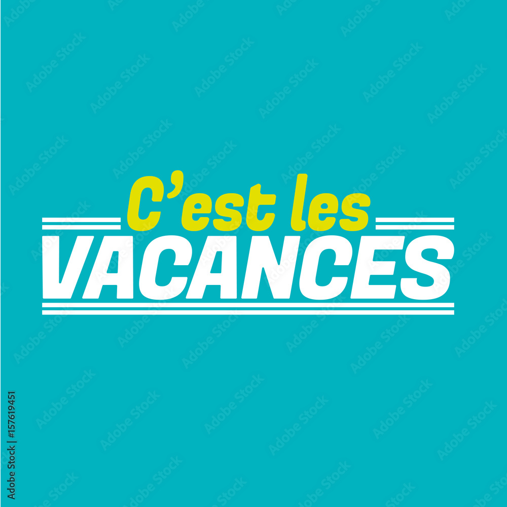 c'est les vacances c'est les vacances